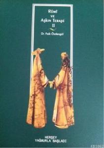 Rumi ve Aşkın Terapi II; Herşey Yağmurla Başladı