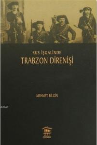 Rus İşgalinde Trabzon Direnişi