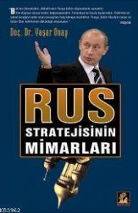 Rus Stratejisinin Mimarları
