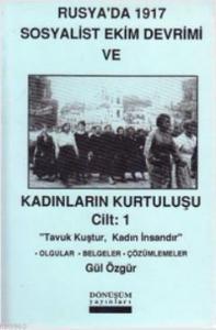 Rusya'da 1917 Sosyalist Ekim Devrimi ve Kadınların Kurtuluşu Cilt: 1