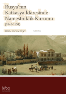 Rusya'nın Kafkasya İdaresinde Namestniklik Kurumu (1845-1854)