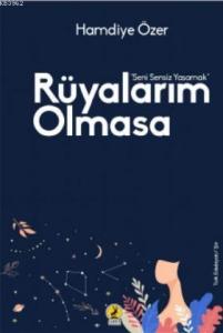 Rüyalarım Olmasa; Seni Sensiz Yaşamak