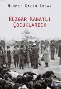 Rüzgar Kanatlı Çocuklardık