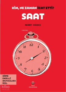 Saat - Kim, Ne Zaman İcat Etti?