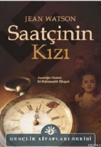 Saatçinin Kızı; Karanlığın Yüzünde Bir Kahramanlık Hikayesi