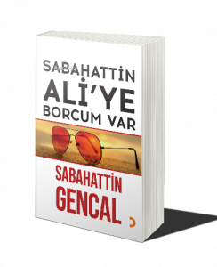 Sabahattin Ali’ye Borcum Var