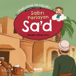 Sabrı Parlayan Sa'd - Parlayan Yıldızlar ;Sahabiler ve Değerler
