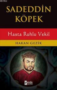 Sadeddin Köpek; Hasta Ruhlu Veki