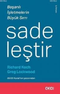 Sadeleştir-Başarılı İşletmelerin Büyük Sırrı