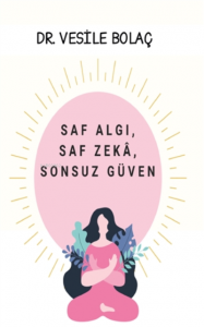 Saf Algı Saf Zeka Sonsuz Güven