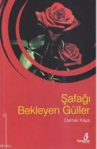Şafağı Bekleyen Güller