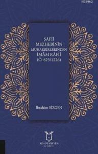 Şafii Mezhebinin Muharrirlerinden İmam Rafii (Ö.623/1226)