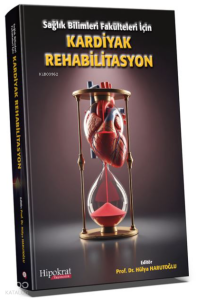 Sağlık Bilimleri Fakülteleri için Kardiyak Rehabilitasyon
