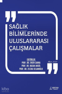 Sağlık Bilimlerinde Uluslararası Çalışmalar Mart 2024