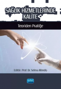 Sağlık Hizmetlerinde Kalite - Teoriden Pratiğe