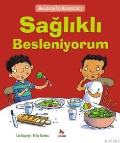 Sağlıklı Besleniyorum; Kendime İyi Bakıyorum