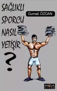 Sağlıklı Sporcu Nasıl Yetişmeli
