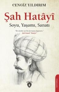 Şah Hatâyî; Soyu, Yaşamı, Sanatı