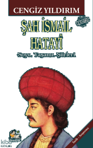 Şah İsmail Hatayi;Soyu, Yaşamı, Şiirleri
