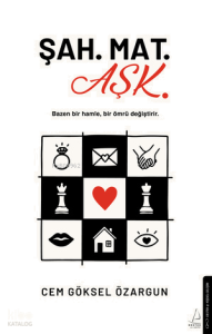 Şah. Mat. Aşk.;Bazen bir hamle, bir ömrü değiştirir.