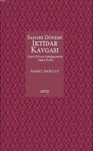 Sahabe Dönemi İktidar Kavgası (Ciltli); Alevi Sünni Ayrışmasının Arka Planı