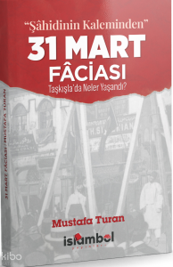 “Şahidinin Kaleminden” 31 Mart Faciası;Taşkışla'da Neler Yaşandı?