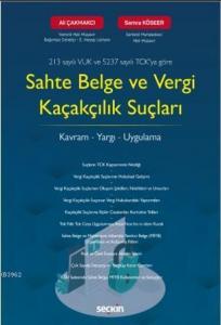 Sahte Belge ve Vergi Kaçakçılık Suçları; Kavram – Yargı – Uygulama