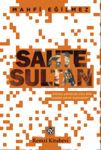 Sahte Sultan;‘Dünya Yıkılacak Olsa Bile Adalet Yerini Bulmalıdır’