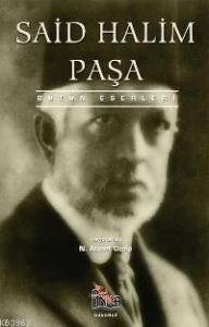 Said Halim Paşa; Bütün Eserleri