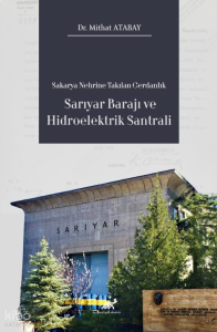 Sakarya Nehrine Takılan Gerdanlık Sarıyar Barajı ve Hidroelektrik Santrali