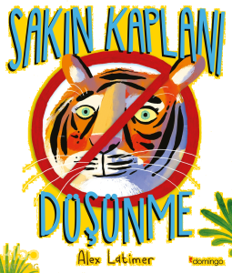 Sakın Kaplanı Düşünme