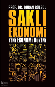 Saklı Ekonomi;Yeni Ekonomi Düzeni