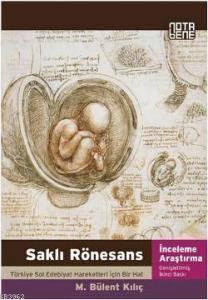 Saklı Rönesans; Türkiye Sol Edebiyat Hareketleri İçin Bir Hat