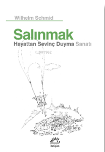 Salınmak ;Hayattan Sevinç Duyma Sanatı