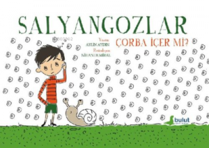 Salyangozlar Çorba İçer Mi?