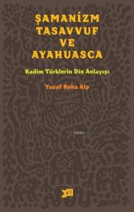 Şamanizm, Tasavvuf ve Ayahuasca