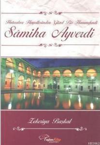 Sâmiha Ayverdi; Hatıraları Hayallerinden Güzel Bir Hanımefendi