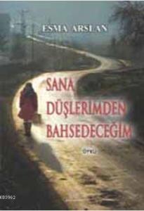 Sana Düşlerimden Bahsedeceğim