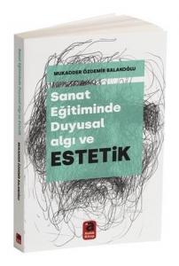 Sanat Eğitiminde Duyusal Algı ve Estetik