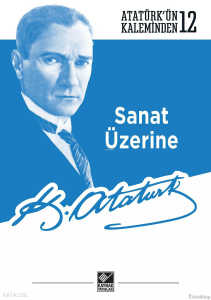 Sanat Üzerine; Atatürk’ün Kaleminden - 122