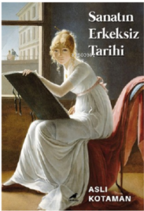 Sanatın Erkeksiz Tarihi