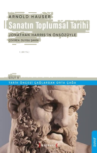 Sanatın Toplumsal Tarihi;Tarih Öncesi Çağlardan Orta Çağa