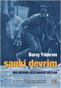 Sanki Devrim; Bir Devrim Gezi'sinden Notlar
