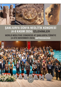 Şanlıurfa Dünya Neolitik Kongresi(4-8 Kasım 2024) İzlenimler - World Neolithic Congress at Şanlıurfa - Türkiye (4-8th November 2024) Impressions