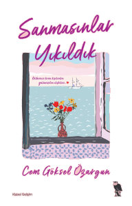 Sanmasınlar Yıkıldık