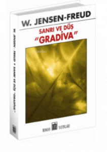 Sanrı Ve Düş ;“GRADİVA”