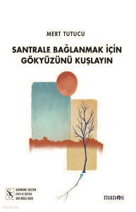 Santrale Bağlanmak İçin Gökyüzünü Kuşlayın