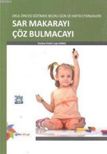 Sar Makarayı Çöz Bulmacayı; Okul Öncesi Eğitimde Belirli Gün ve Hafta Etkinlikleri