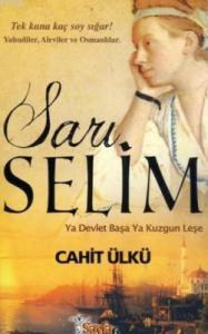 Sarı Selim; Ya Devlet Başa Ya Kuzgun Leşe
