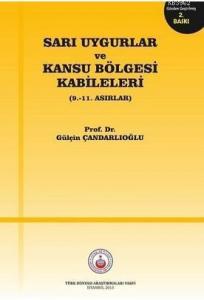 Sarı Uygurlar ve Kansu Bölgesi Kabileleri; 9. – 11. Asırlar